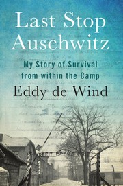 Last stop Auschwitz : my story of survival from within the camp Book cover