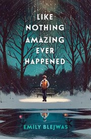 Like nothing amazing ever happened Book cover
