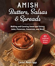 Amish butters, salsas & spreads : making and canning sweet and savory jams, preserves, conserves, and more  Cover Image