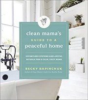 Clean mama's guide to a peaceful home : effortless systems and joyful rituals for a calm, cozy home  Cover Image
