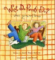 What do parents do? (...when you're not home)  Cover Image
