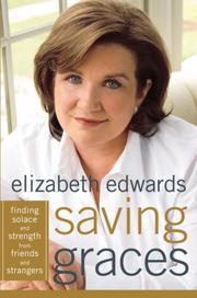 Saving graces : finding solace and strength from friends and strangers  Cover Image