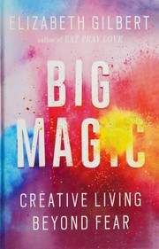 Big magic creative living beyond fear  Cover Image