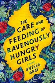 The care and feeding of ravenously hungry girls  Cover Image