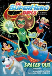 DC super hero girls. Spaced out : a graphic novel  Cover Image