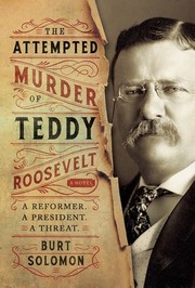 The attempted murder of Teddy Roosevelt  Cover Image