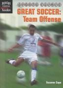 Great soccer : team offense  Cover Image