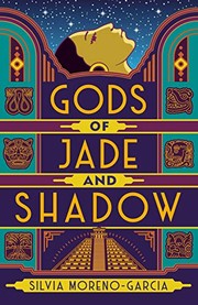 Gods of jade and shadow : a novel Book cover