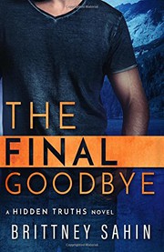 The final goodbye : a Hidden Truths novel  Cover Image