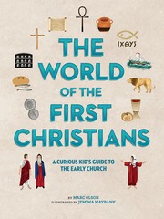 The world of the first Christians : a curious kid's guide to the early church  Cover Image