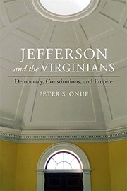 Jefferson and the Virginians : democracy, constitutions, and empire  Cover Image