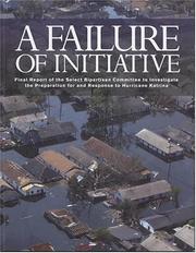 A failure of initiative : final report of the Select Bipartisan Committee to Investigate the Preparation for and Response to Hurricane Katrina  Cover Image