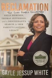 Reclamation : Sally Hemings, Thomas Jefferson, and a descendant's search for her family's lasting legacy  Cover Image