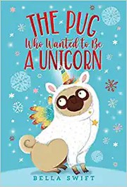 The pug who wanted to be a unicorn  Cover Image