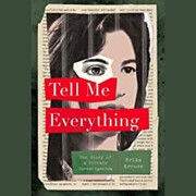 Tell me everything : the story of a private investigation  Cover Image