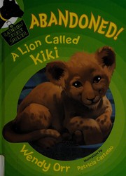 Abandoned! : a lion called Kiki  Cover Image