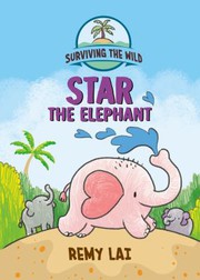 Surviving the wild. Star the elephant  Cover Image