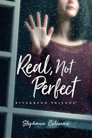 Real, not perfect : a Riverbend friends novel  Cover Image