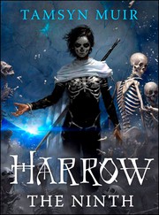 Harrow the ninth The locked tomb series series, book 2. Cover Image