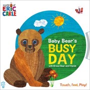 Baby Bear's busy day with Brown Bear and friends touch, feel, play! Book cover