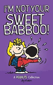 I'm not your sweet babboo! A peanuts collection. Cover Image