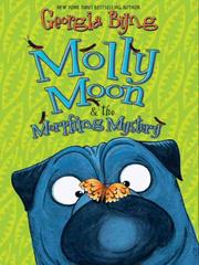 Molly moon & the morphing mystery Cover Image