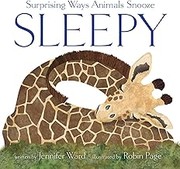 Sleepy : surprising ways animals snooze  Cover Image