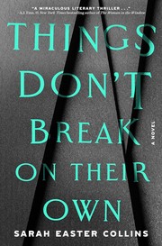 Things don't break on their own : a novel Book cover