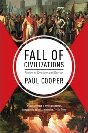 Fall of civilizations : stories of greatness and decline Book cover