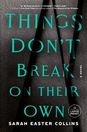 Things don't break on their own a novel /  Cover Image