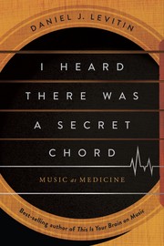 I heard there was a secret chord Music as Medicine  Cover Image