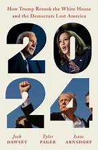2024 : how Trump retook the White House and the Democrats lost America  Cover Image