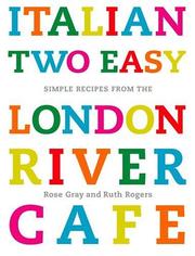 Italian two easy : simple recipes from the London River Cafe Book cover