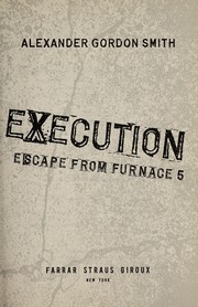 Execution : escape from Furnace, book 5  Cover Image