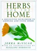Herbs for the home : a definitive sourcebook to growing and using herbs Book cover