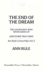 The end of the dream the golden boy who never grew up and other true cases  Cover Image