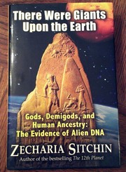 There were giants upon the Earth : gods, demigods, and human ancestry : the evidence of alien DNA  Cover Image