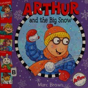 Arthur and the big snow  Cover Image