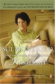 Firstlight : the early inspirational writings of Sue Monk Kidd  Cover Image