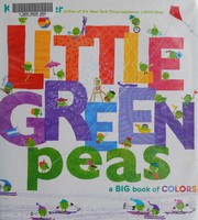 Little green peas : a big book of colors Book cover