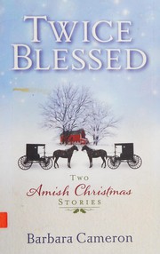 Twice blessed : two Amish Christmas stories  Cover Image