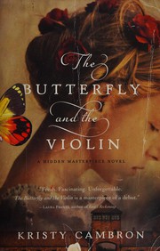 The butterfly and the violin : a hidden masterpiece novel  Cover Image