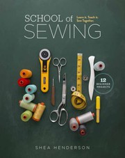 School of sewing : learn it, teach it, sew together  Cover Image