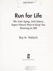 Run for life : the breakthrough plan for fast times, fewer injuries, and spectacular lifelong fitness  Cover Image