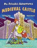Ms. Frizzle's adventures : medieval castle  Cover Image