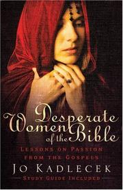 Desperate women of the Bible : lessons on passion from the Gospels  Cover Image