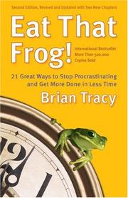 Eat that frog! : 21 great ways to stop procrastinating and get more done in less time  Cover Image