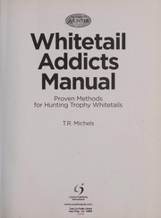 Whitetail addicts manual : proven methods for hunting trophy whitetails  Cover Image