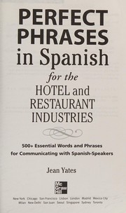 Perfect phrases in Spanish for the hotel and restaurant industries : 500+ essential words and phrases for communicating with Spanish-speakers  Cover Image