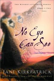 No eye can see : a novel of kinship, courage, and faith  Cover Image